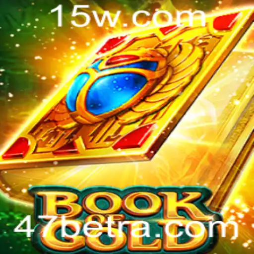 Descubra as Aventuras de BookofGold e as Emoções de 47bet