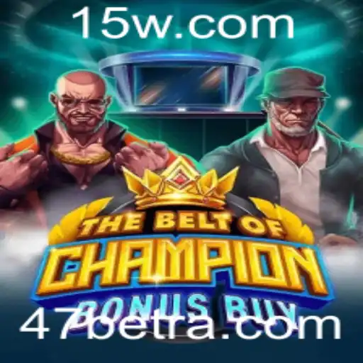 TheBeltOfChampionBonusBuy: Explorando um Novo Universo de Jogos com 47bet